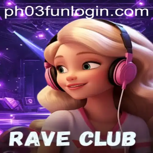 RaveClub: Dive into the Thrilling World of PH03.FUN