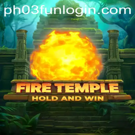 Exploring 'FireTemple': A New Gaming Experience with PH03.FUN